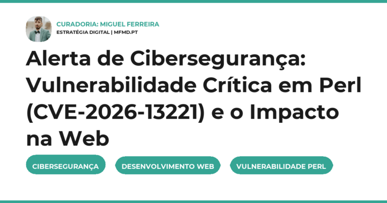 Alerta de Cibersegurança: Vulnerabilidade Crítica em Perl (CVE-2026-13221) e o Impacto na Web