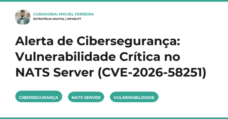 Alerta de Cibersegurança: Vulnerabilidade Crítica no NATS Server (CVE-2026-58251)