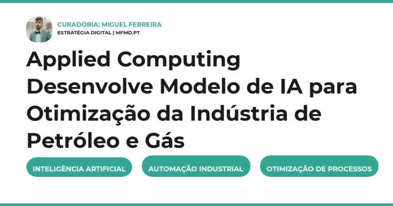 Applied Computing Desenvolve Modelo de IA para Otimização da Indústria de Petróleo e Gás