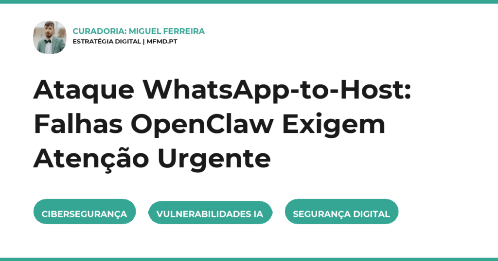 Ataque WhatsApp-to-Host: Falhas OpenClaw Exigem Atenção Urgente