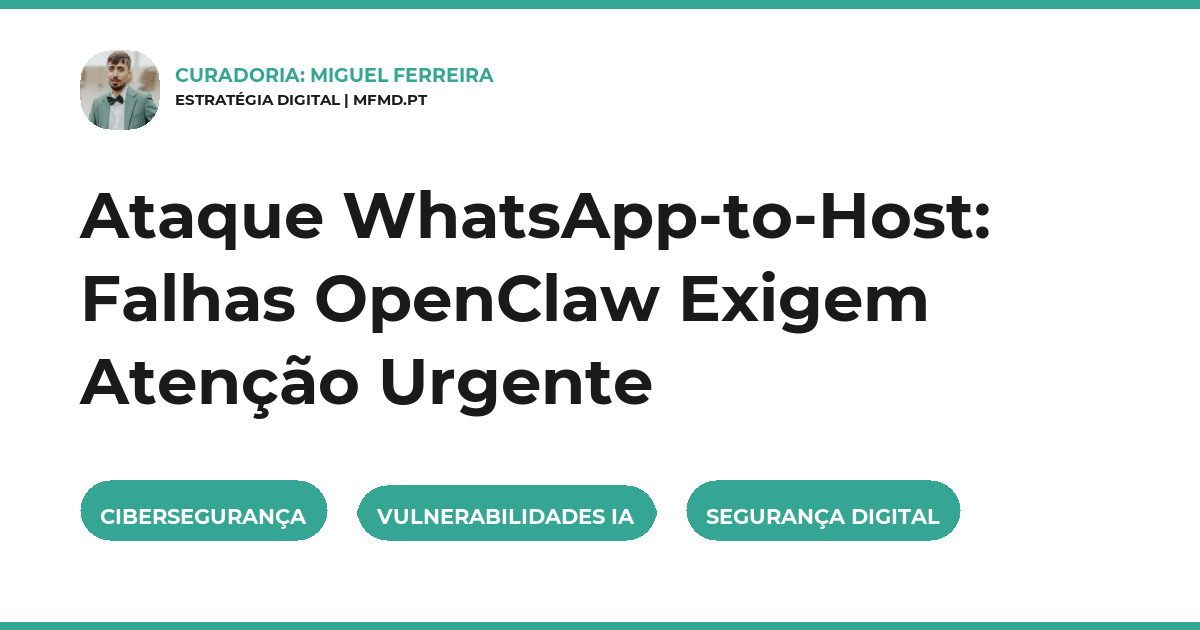 Ataque WhatsApp-to-Host: Falhas OpenClaw Exigem Atenção Urgente