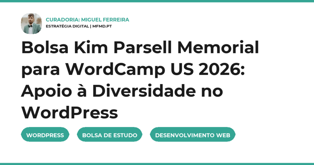 Bolsa Kim Parsell Memorial para WordCamp US 2026: Apoio à Diversidade no WordPress