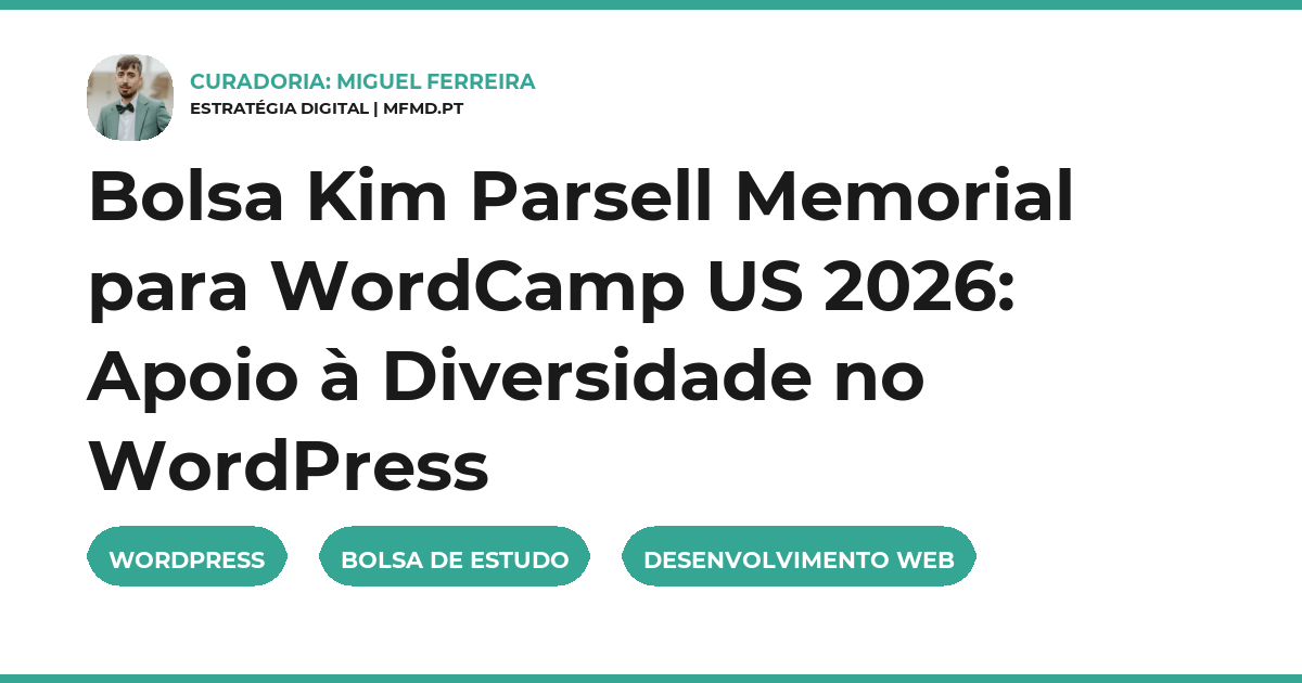 Bolsa Kim Parsell Memorial para WordCamp US 2026: Apoio à Diversidade no WordPress