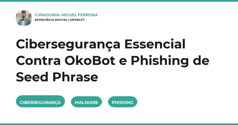 Cibersegurança Essencial Contra OkoBot e Phishing de Seed Phrase