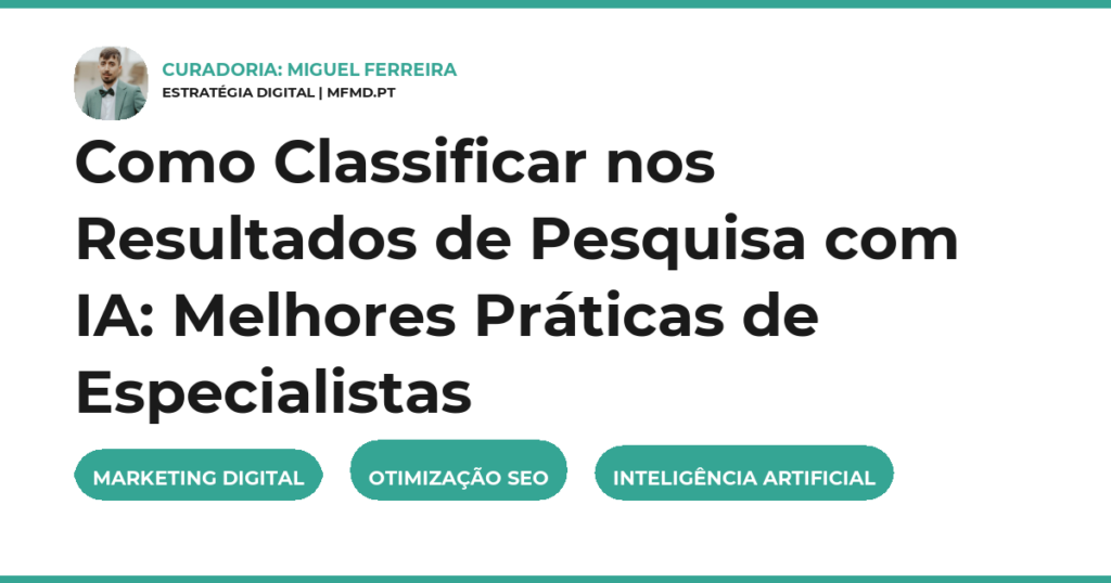 Como Classificar nos Resultados de Pesquisa com IA: Melhores Práticas de Especialistas