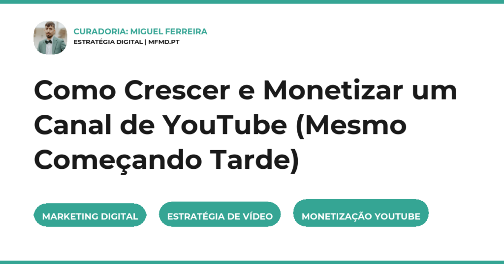Como Crescer e Monetizar um Canal de YouTube (Mesmo Começando Tarde)