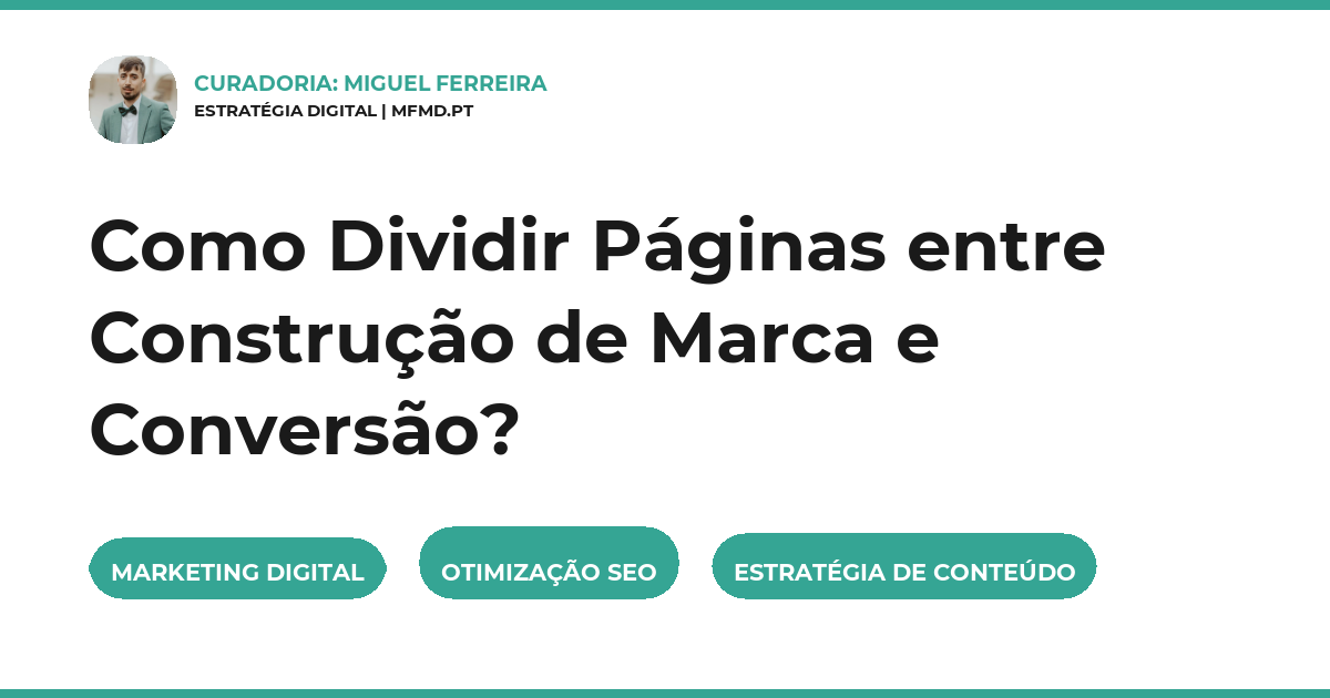 Como Dividir Páginas entre Construção de Marca e Conversão?