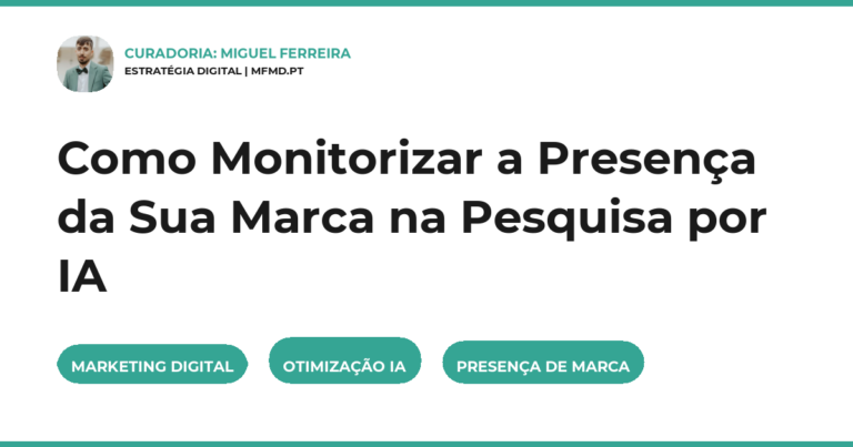 Como Monitorizar a Presença da Sua Marca na Pesquisa por IA