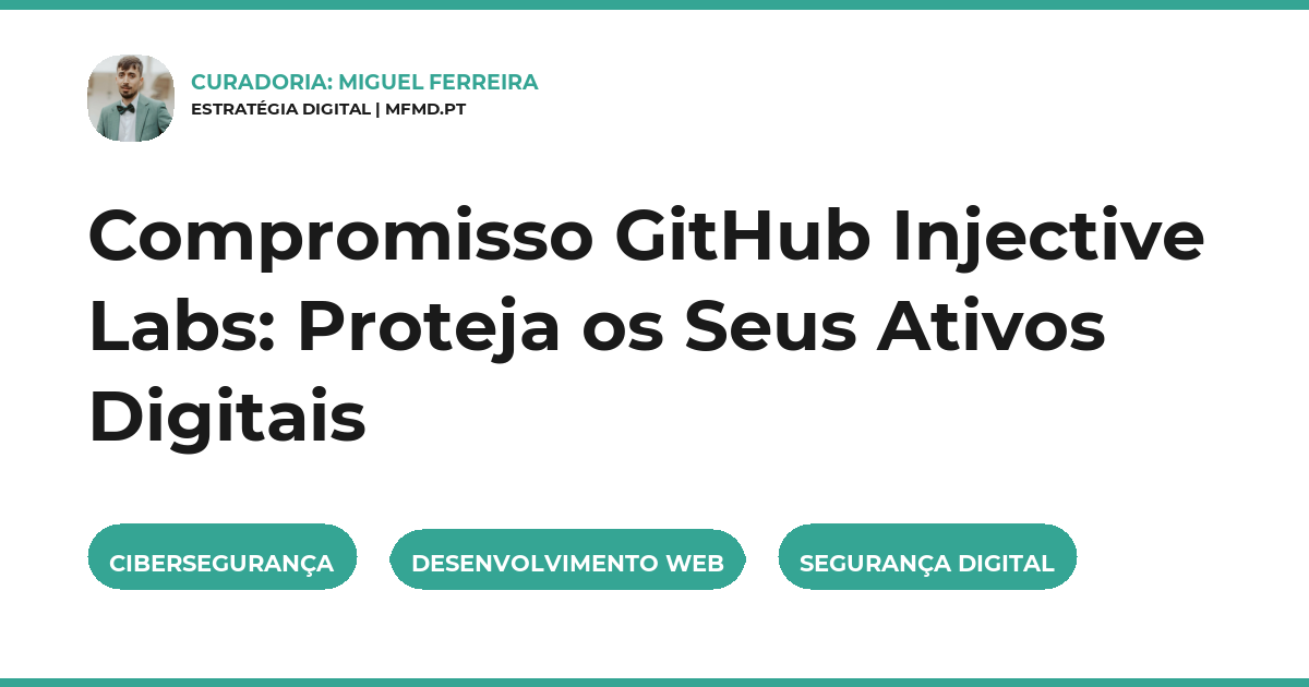 Compromisso GitHub Injective Labs: Proteja os Seus Ativos Digitais