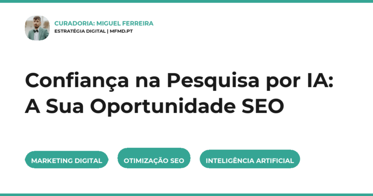 Confiança na Pesquisa por IA: A Sua Oportunidade SEO