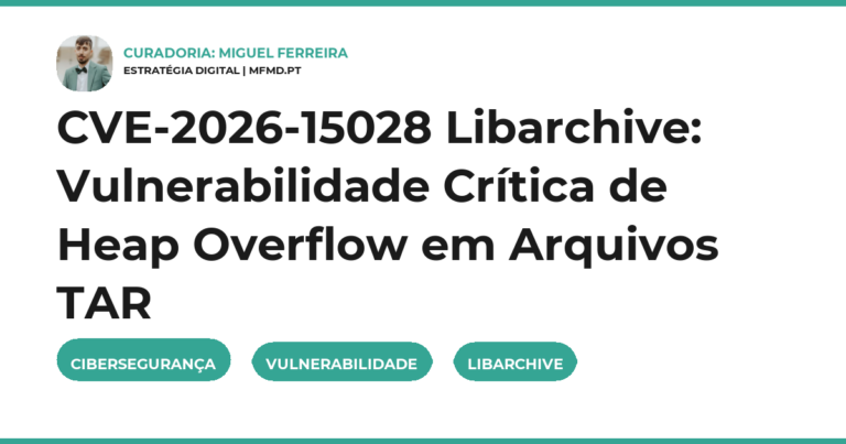 CVE-2026-15028 Libarchive: Vulnerabilidade Crítica de Heap Overflow em Arquivos TAR