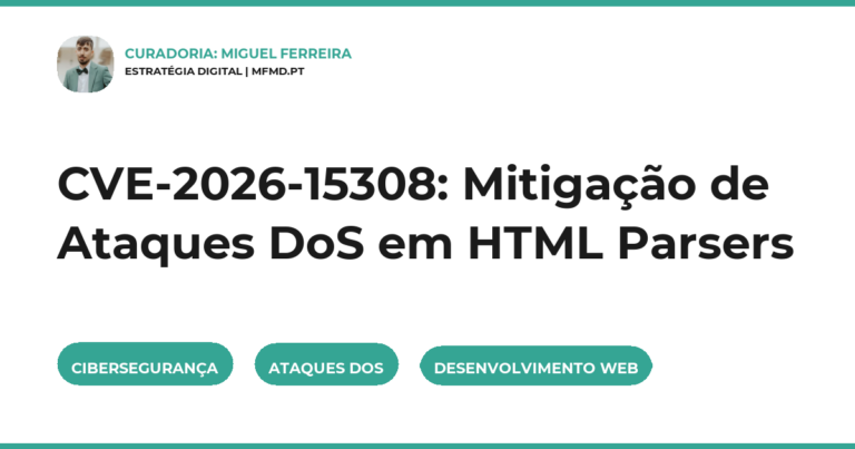 CVE-2026-15308: Mitigação de Ataques DoS em HTML Parsers
