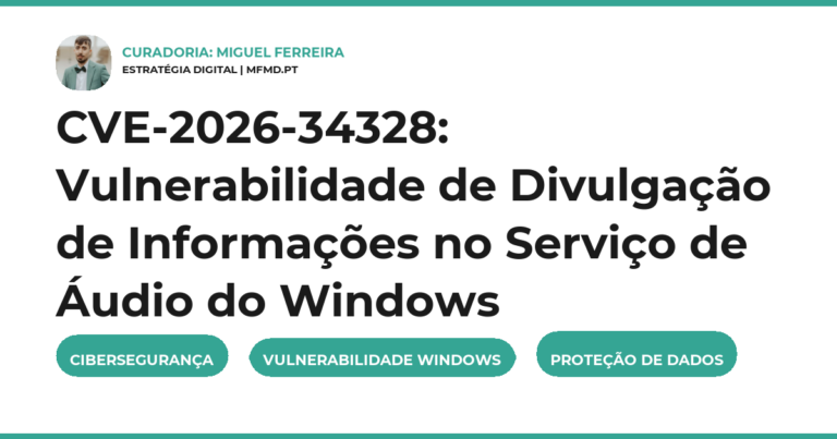 CVE-2026-34328: Vulnerabilidade de Divulgação de Informações no Serviço de Áudio do Windows