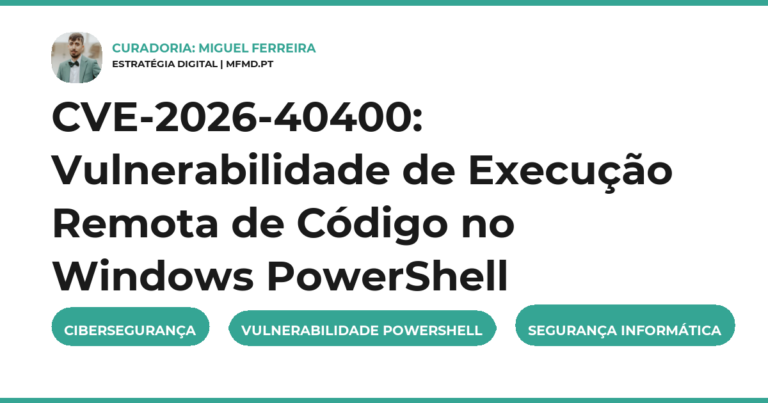 CVE-2026-40400: Vulnerabilidade de Execução Remota de Código no Windows PowerShell