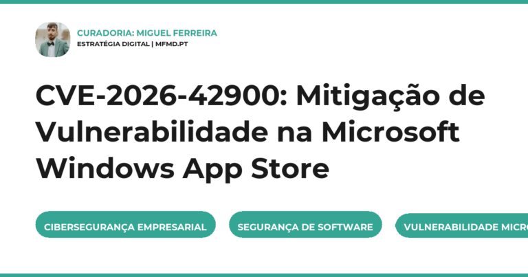 CVE-2026-42900: Mitigação de Vulnerabilidade na Microsoft Windows App Store
