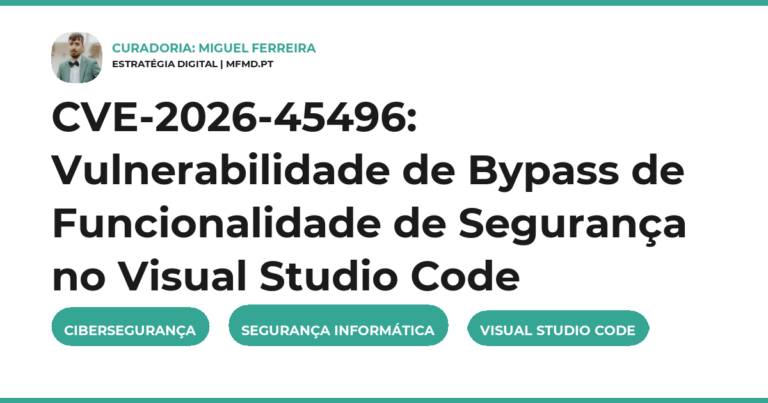 CVE-2026-45496: Vulnerabilidade de Bypass de Funcionalidade de Segurança no Visual Studio Code