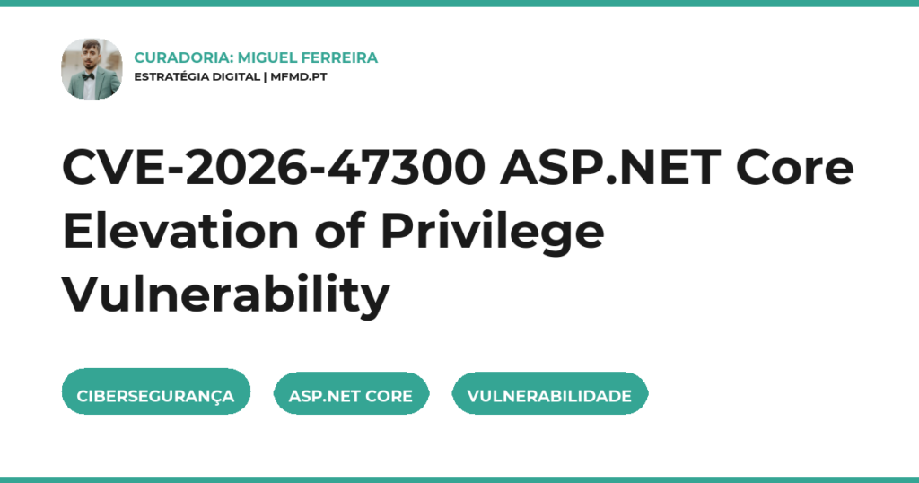 CVE-2026-47300 ASP.NET Core Elevation of Privilege Vulnerability