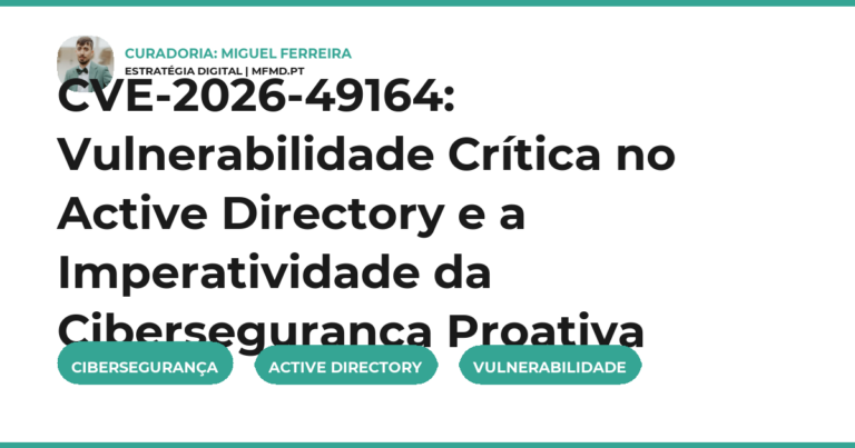 CVE-2026-49164: Vulnerabilidade Crítica no Active Directory e a Imperatividade da Cibersegurança Proativa