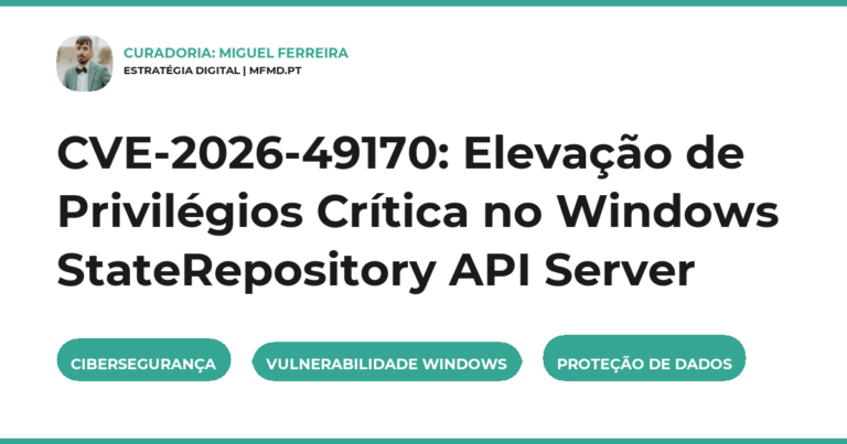 CVE-2026-49170: Elevação de Privilégios Crítica no Windows StateRepository API Server