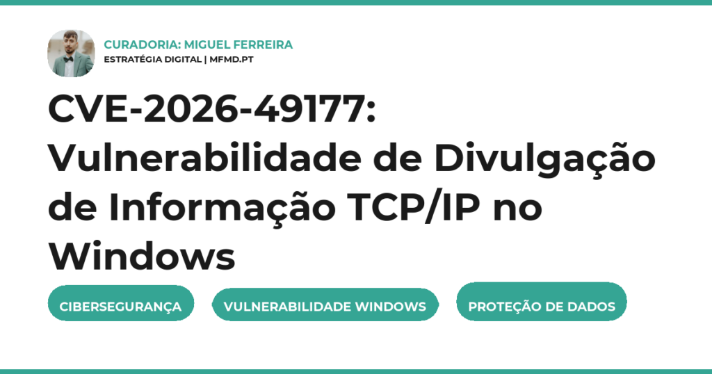 CVE-2026-49177: Vulnerabilidade de Divulgação de Informação TCP/IP no Windows