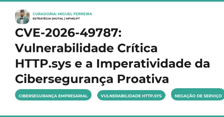CVE-2026-49787: Vulnerabilidade Crítica HTTP.sys e a Imperatividade da Cibersegurança Proativa