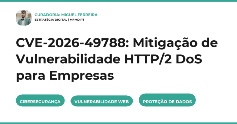 CVE-2026-49788: Mitigação de Vulnerabilidade HTTP/2 DoS para Empresas
