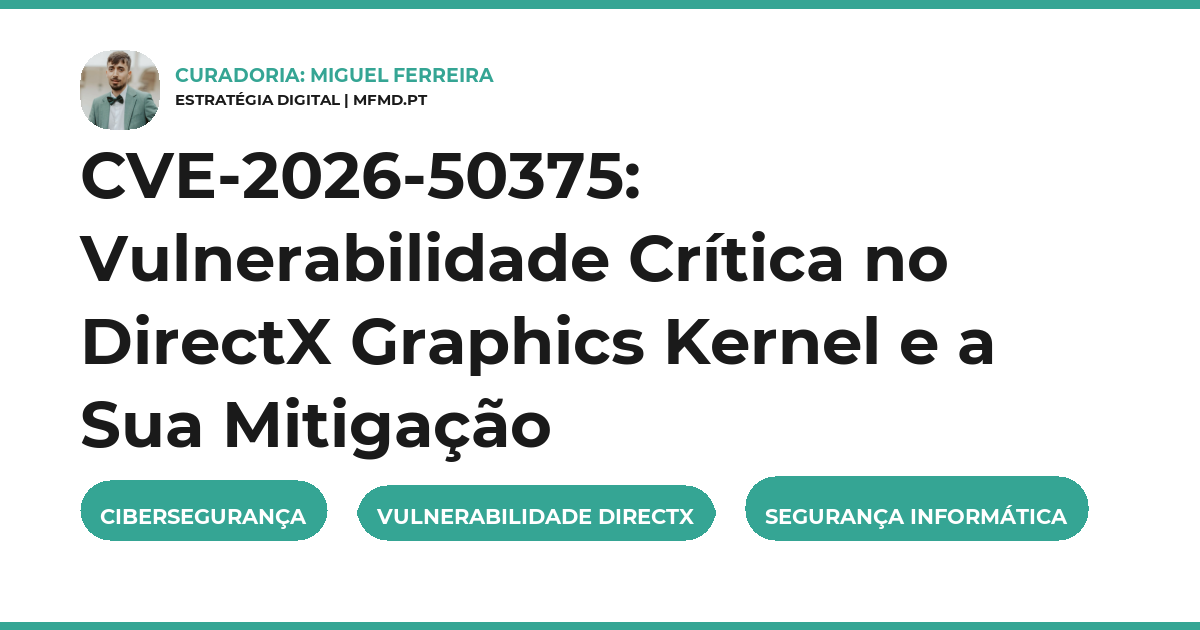 CVE-2026-50375: Vulnerabilidade Crítica no DirectX Graphics Kernel e a Sua Mitigação