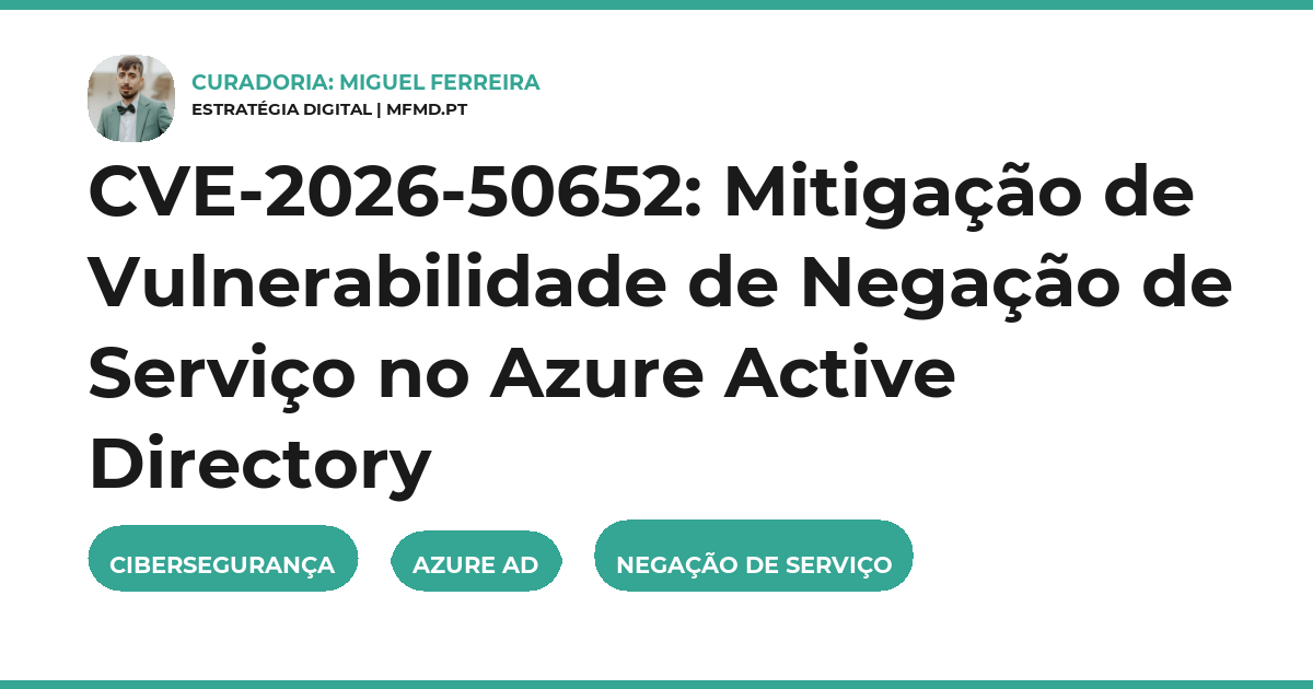 CVE-2026-50652: Mitigação de Vulnerabilidade de Negação de Serviço no Azure Active Directory