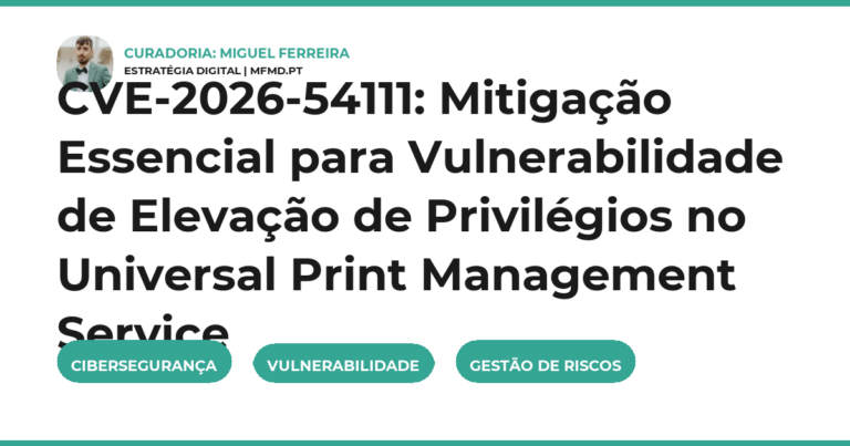 CVE-2026-54111: Mitigação Essencial para Vulnerabilidade de Elevação de Privilégios no Universal Print Management Service