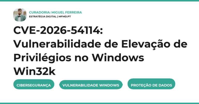 CVE-2026-54114: Vulnerabilidade de Elevação de Privilégios no Windows Win32k