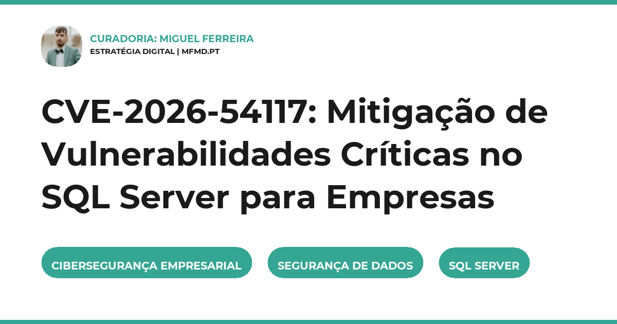 CVE-2026-54117: Mitigação de Vulnerabilidades Críticas no SQL Server para Empresas