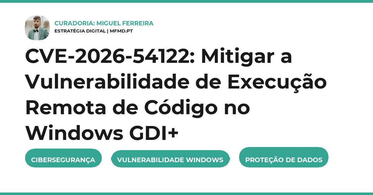 CVE-2026-54122: Mitigar a Vulnerabilidade de Execução Remota de Código no Windows GDI+