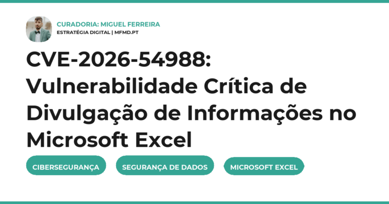 CVE-2026-54988: Vulnerabilidade Crítica de Divulgação de Informações no Microsoft Excel