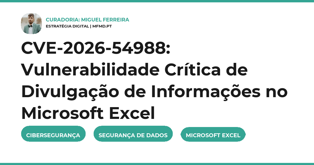 CVE-2026-54988: Vulnerabilidade Crítica de Divulgação de Informações no Microsoft Excel