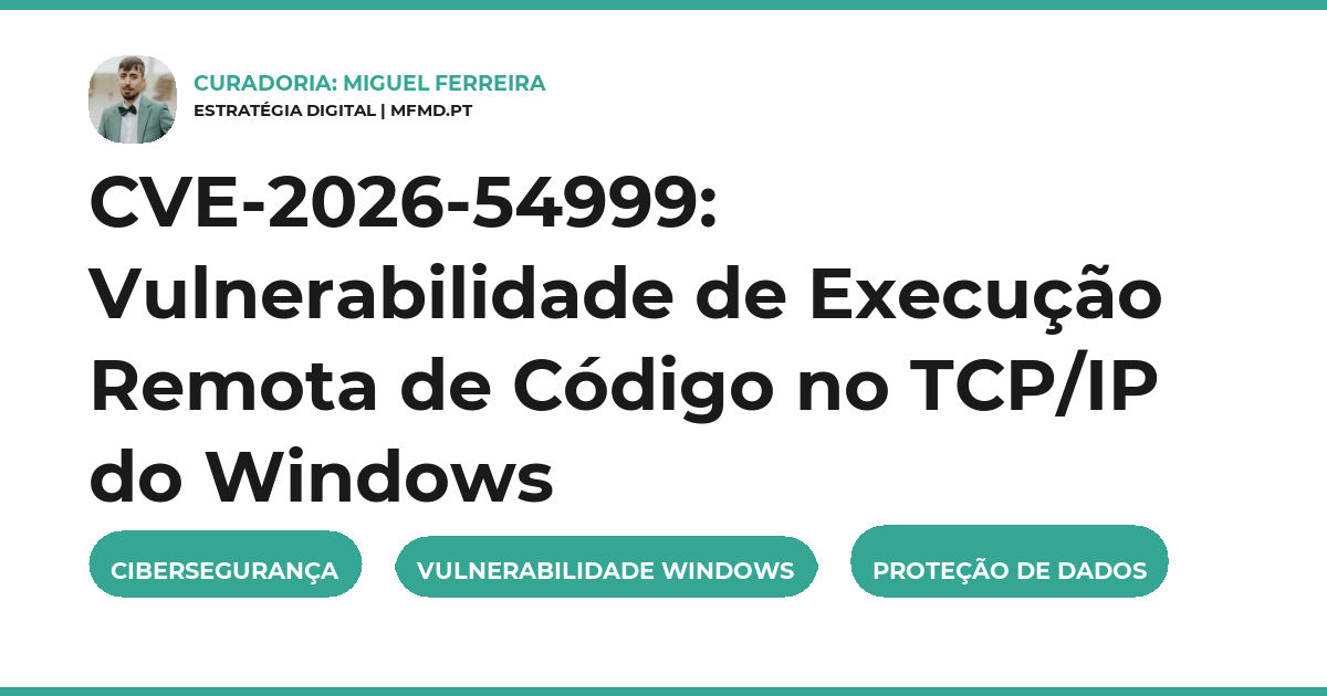 CVE-2026-54999: Vulnerabilidade de Execução Remota de Código no TCP/IP do Windows