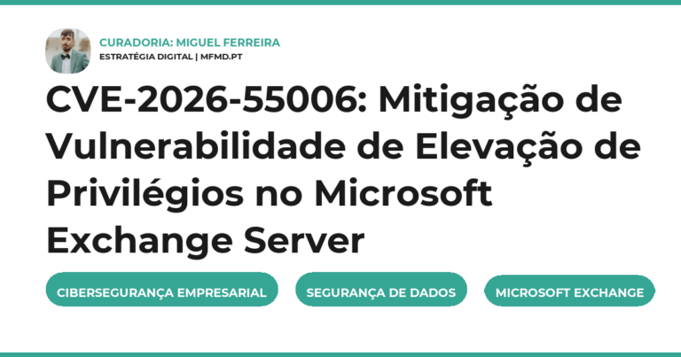 CVE-2026-55006: Mitigação de Vulnerabilidade de Elevação de Privilégios no Microsoft Exchange Server