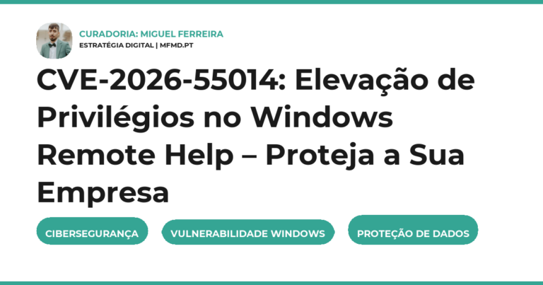 CVE-2026-55014: Elevação de Privilégios no Windows Remote Help – Proteja a Sua Empresa