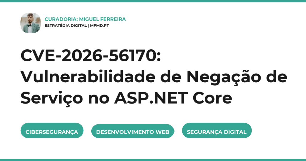 CVE-2026-56170: Vulnerabilidade de Negação de Serviço no ASP.NET Core