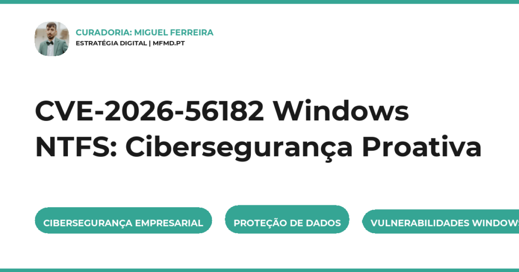 CVE-2026-56182 Windows NTFS: Cibersegurança Proativa
