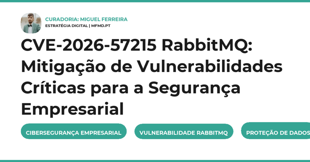 CVE-2026-57215 RabbitMQ: Mitigação de Vulnerabilidades Críticas para a Segurança Empresarial