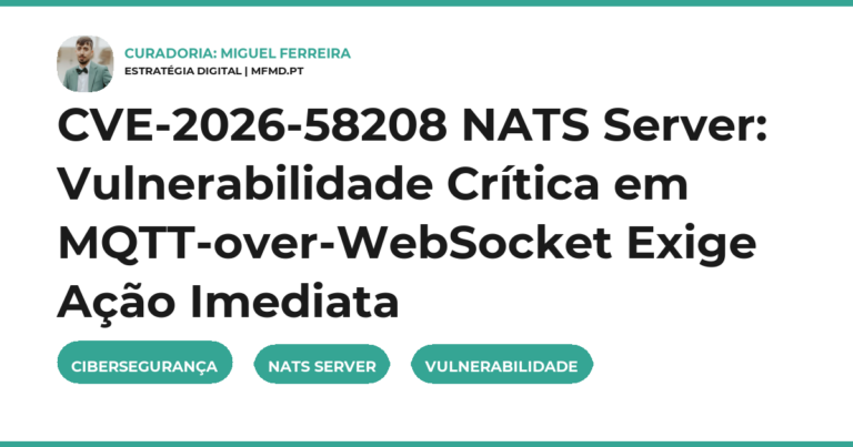 CVE-2026-58208 NATS Server: Vulnerabilidade Crítica em MQTT-over-WebSocket Exige Ação Imediata