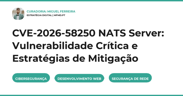 CVE-2026-58250 NATS Server: Vulnerabilidade Crítica e Estratégias de Mitigação