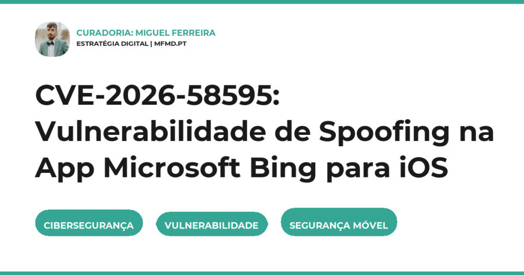 CVE-2026-58595: Vulnerabilidade de Spoofing na App Microsoft Bing para iOS