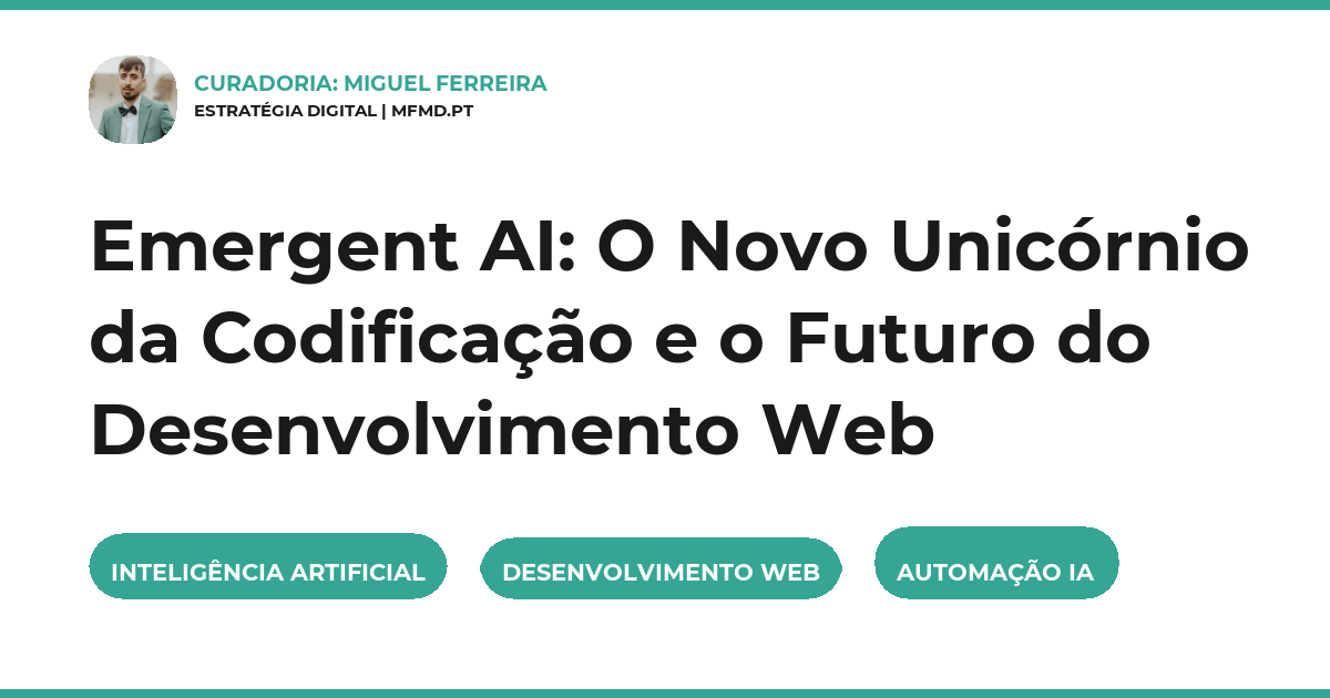 Emergent AI: O Novo Unicórnio da Codificação e o Futuro do Desenvolvimento Web