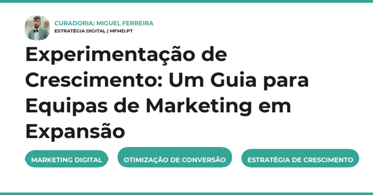 Experimentação de Crescimento: Um Guia para Equipas de Marketing em Expansão