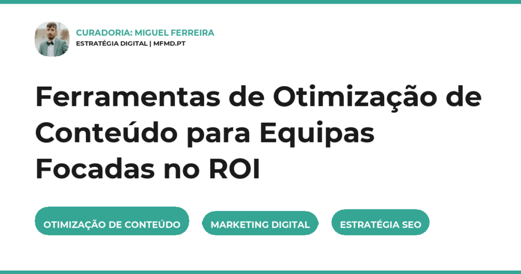 Ferramentas de Otimização de Conteúdo para Equipas Focadas no ROI