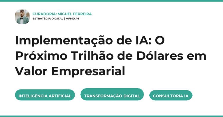 Implementação de IA: O Próximo Trilhão de Dólares em Valor Empresarial