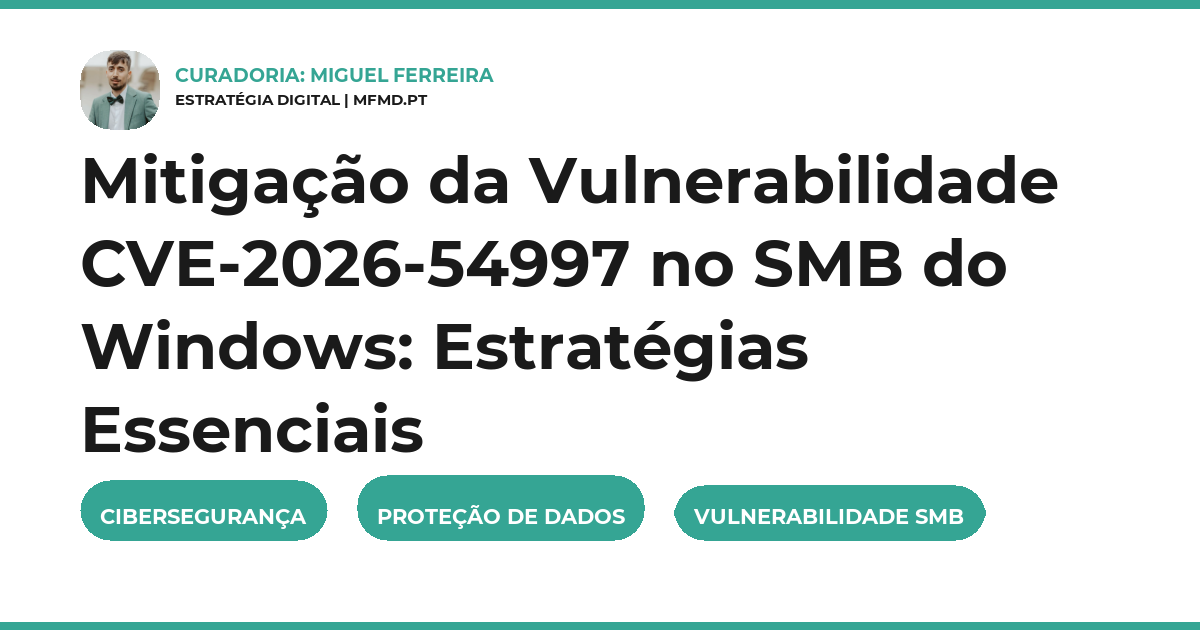 Mitigação da Vulnerabilidade CVE-2026-54997 no SMB do Windows: Estratégias Essenciais