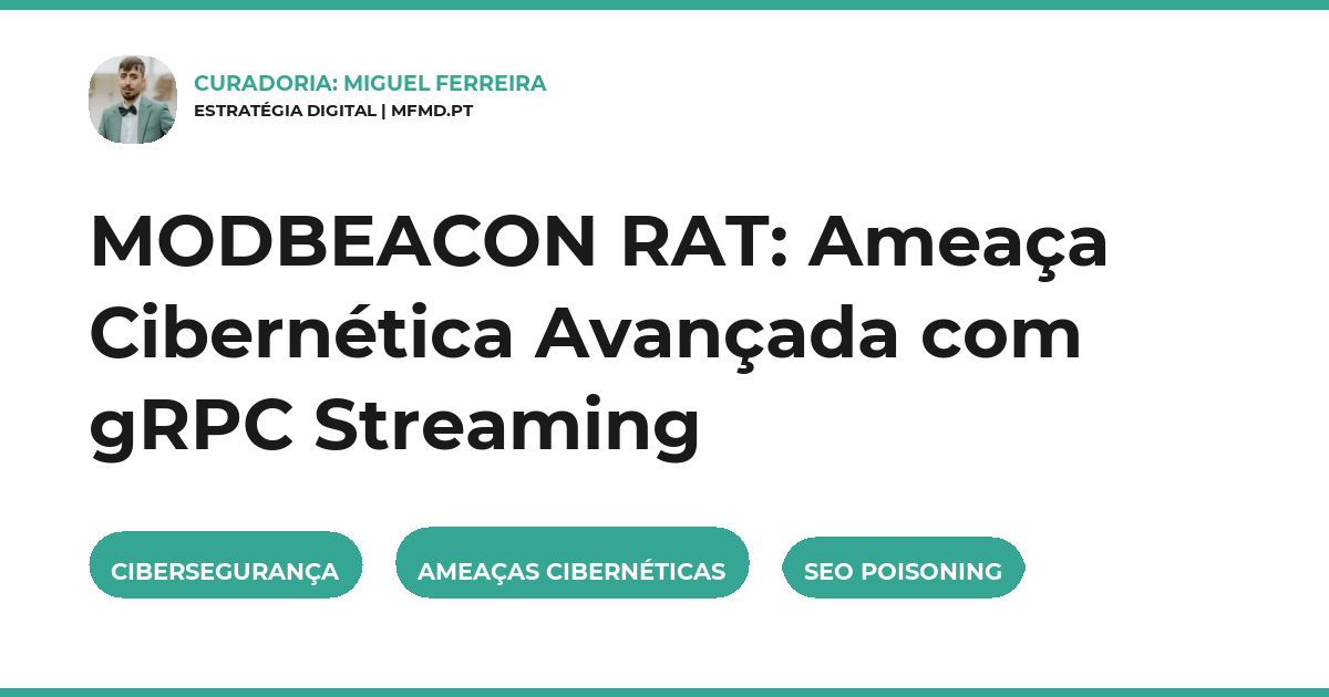 MODBEACON RAT: Ameaça Cibernética Avançada com gRPC Streaming