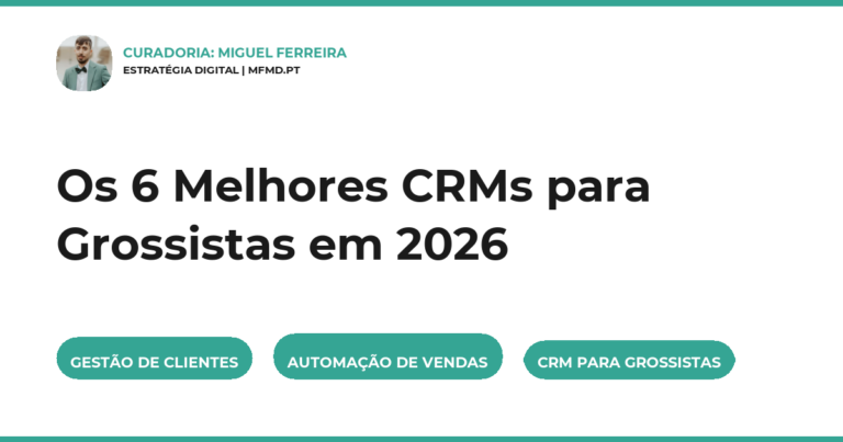Os 6 Melhores CRMs para Grossistas em 2026